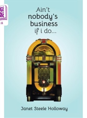 海外直订Ain't Nobody's Business if I Do 我这么做也不关别人的事