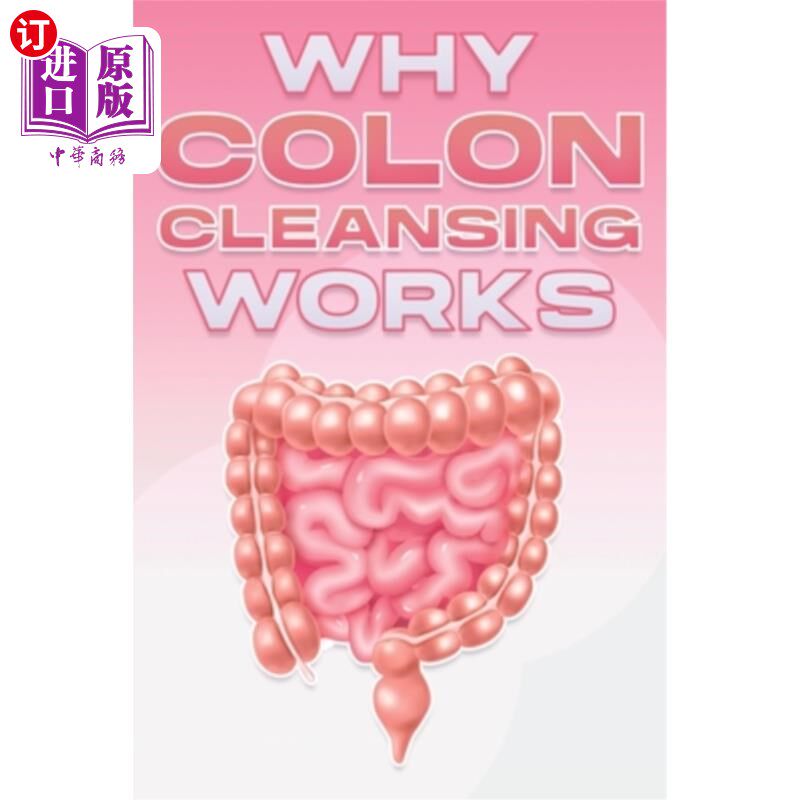 海外直订医药图书Why Colon Cleansing Works: Why Alternative Medicine Works #9 为什么结肠清洁有效:为什么替代医学有效#