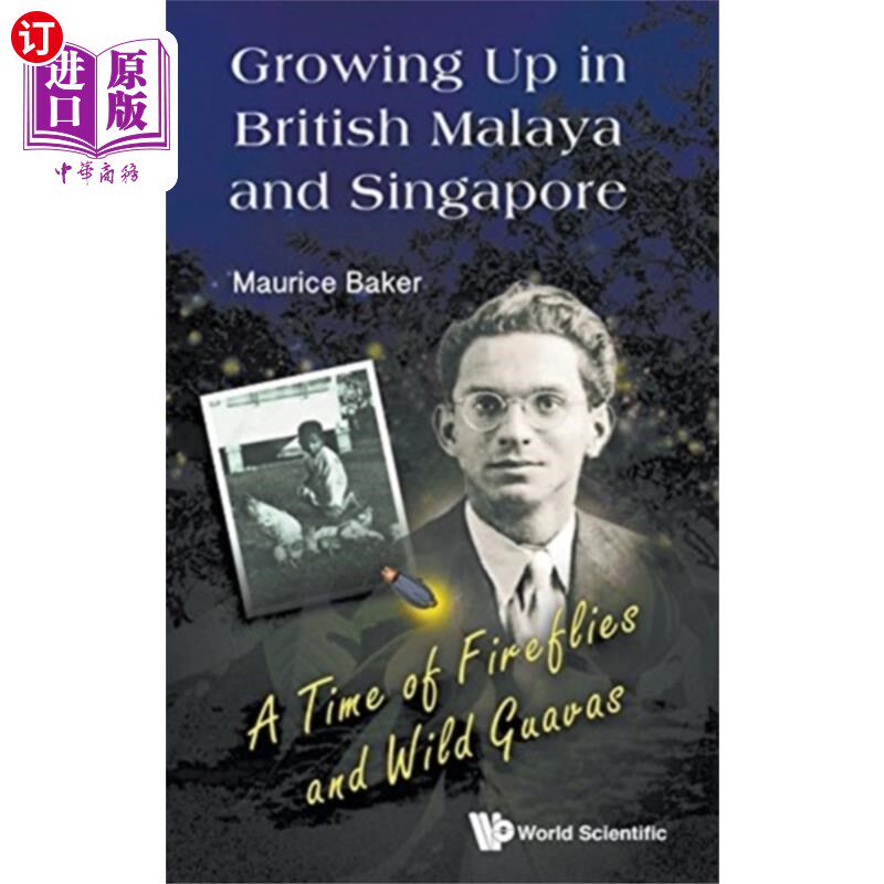 海外直订Growing Up In British Malaya And Singapore: A Ti... 在英属马来亚和新加坡长大:萤火虫和野番石榴的时代