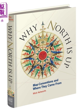 现货 为什么北方向上 地图规定和它们的来源 Why North is Up Map Conventions 英文原版 Mick Ashworth 百科 制图【中商原版】