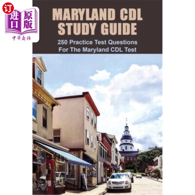 海外直订Maryland CDL Study Guide: 250 Practice Test Questions For The Maryland CDL Test: 马里兰CDL学习指南