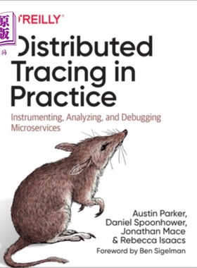 海外直订Distributed Tracing in Practice: Instrumenting, Analyzing, and Debugging Microse 实践中的分布式跟踪：检测、