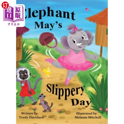 海外直订Elephant May's Slippery Day: Come and find out how to stop an elephant sliding d 大象梅的滑天：来看看如何阻
