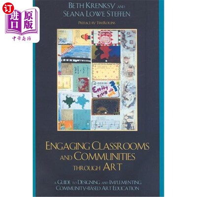 海外直订Engaging Classrooms and Communities Through Art: The Guide to Designing and Impl 通过艺术让教室和社区参与：设计