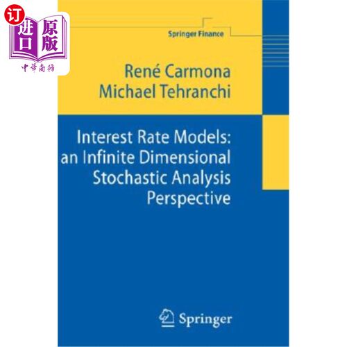 海外直订Interest Rate Models: An Infinite Dimensional Stochastic Analysis Perspective 利率模型:一个无限维度的随机分析视