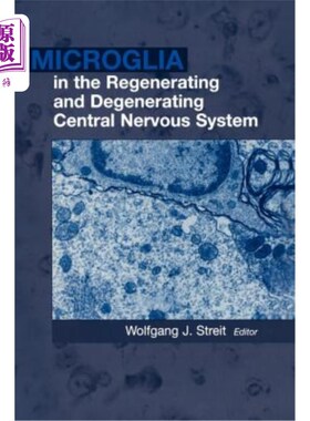 海外直订医药图书Microglia in the Regenerating and Degenerating Central Nervous System 再生和退化中枢神经系统中的小