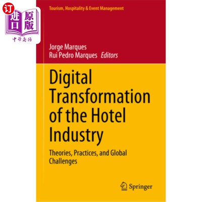 海外直订Digital Transformation of the Hotel Industry: Theories, Practices, and Global Ch 酒店业的数字化转型:理论、