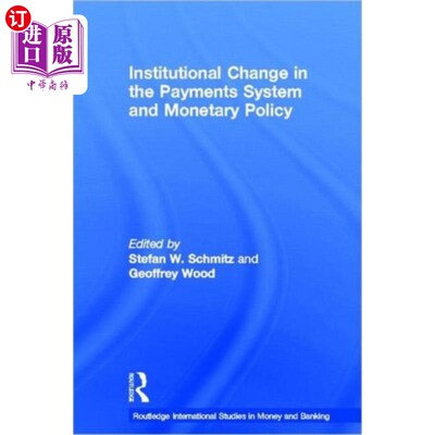 海外直订Institutional Change in the Payments System and ... 支付系统和货币政策的制度变迁