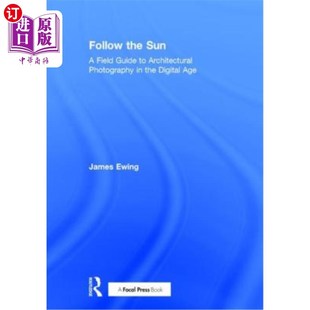 Digital Guide Field Age 数字时代建筑摄影野外 Architectural 海外直订Follow Photography the Sun 追随太阳