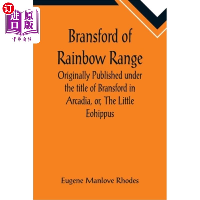 海外直订Bransford of Rainbow Range; Originally Published under the title of Bransford in Rainbow Ra
