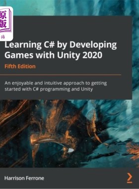 海外直订Learning C# by Developing Games with Unity 2020 - Fifth Edition: An enjoyable an 使用Unity 20