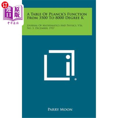 海外直订A Table of Planck's Function from 3500 to 8000 Degree K: Journal of Mathematics  普朗克函数从3500