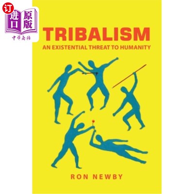 海外直订Tribalism: An Existential Threat to Humanity 部落主义:对人类生存的威胁