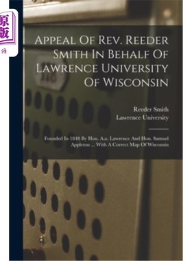 海外直订Appeal Of Rev. Reeder Smith In Behalf Of Lawrence University Of Wisconsin: Found 瑞德·史密斯牧师代表威斯康