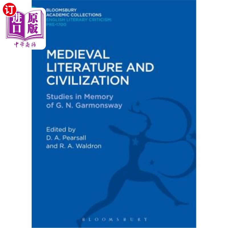 海外直订Medieval Literature and Civilization: Studies in Memory of G.N. Garmonsway 中世纪文学与文明：纪念G.N.加蒙斯