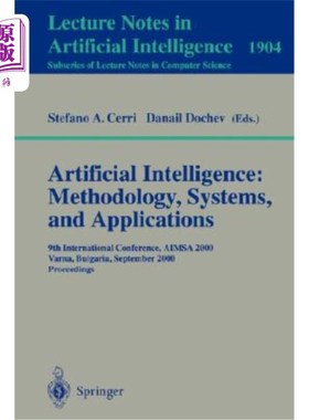 海外直订Artificial Intelligence: Methodology, Systems, and Applications: 9th Internation 人工智能：方法、系统和应用