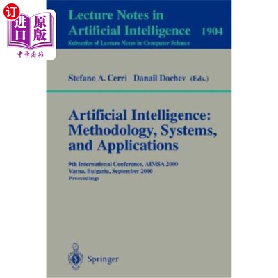 海外直订Artificial Intelligence: Methodology, Systems, and Applications: 9th Internation 人工智能：方法、系统和应用