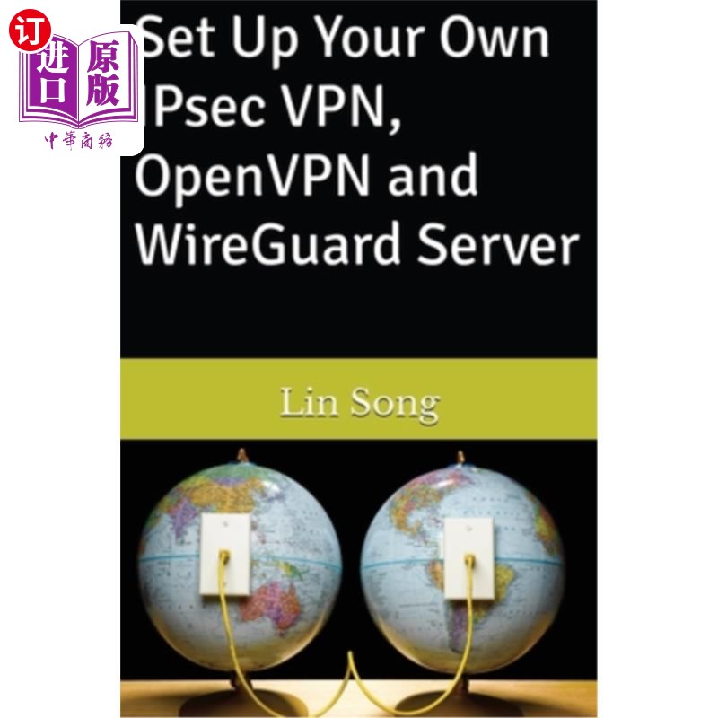 海外直订Set Up Your Own IPsec VPN, OpenVPN and WireGuard Server 建立自己的IPsec VPN, OpenVPN和WireGuard服务器