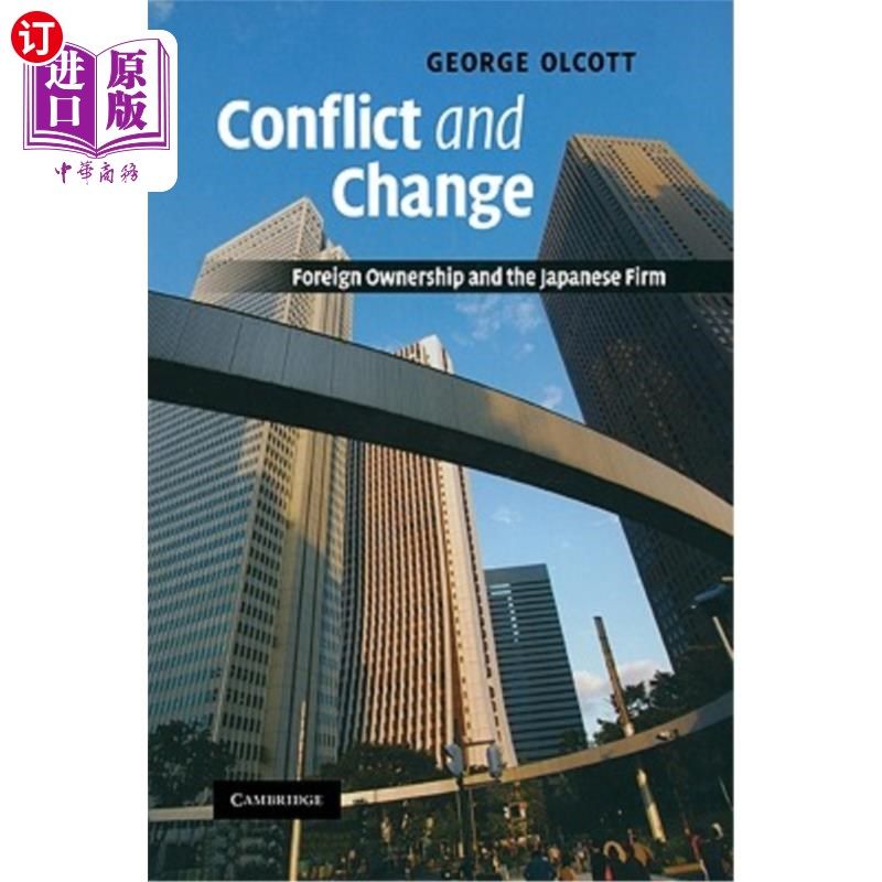 海外直订Conflict and Change: Foreign Ownership and the Japanese Firm 冲突与变革：外资与日本企业