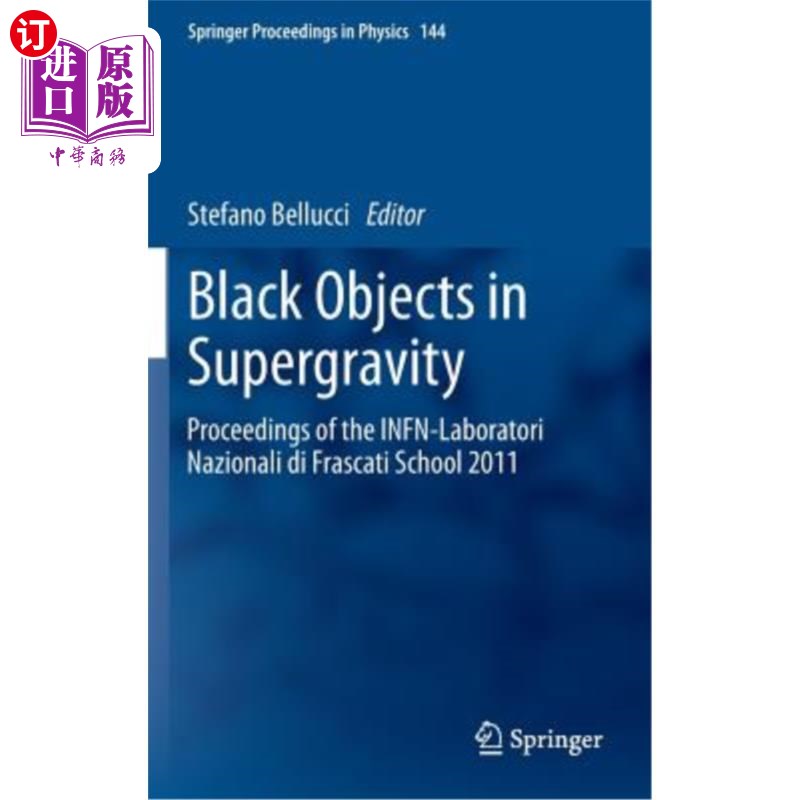 海外直订Black Objects in Supergravity: Proceedings of the Infn-Laboratori Nazionali Di F 超重力中的黑色物体:2011年