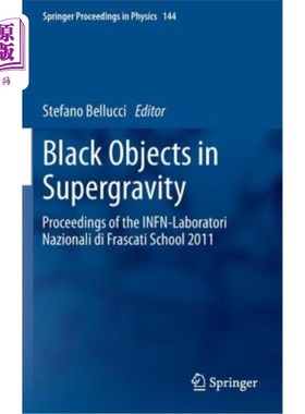 海外直订Black Objects in Supergravity: Proceedings of the Infn-Laboratori Nazionali Di F 超重力中的黑色物体:2011年