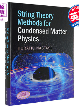 凝聚态物理的弦理论方法 String Theory Methods for Condensed Matter Physics 英文原版 Horatiu Nastase  【中商原版】