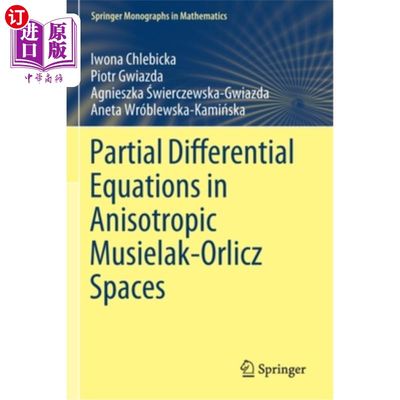 海外直订Partial Differential Equations in Anisotropic Musielak-Orlicz Spaces 各向异性Musielak-Orlicz空间中的偏微分