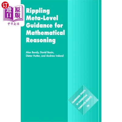 海外直订Rippling: Meta-Level Guidance for Mathematical Reasoning 涟漪：数学推理的元级指导
