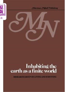 海外直订Inhabiting the Earth as a Finite World: An Examination of the Prospects of Provi 作为一个有限的世界居住在地