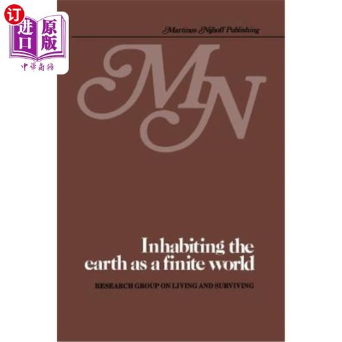 海外直订Inhabiting the Earth as a Finite World: An Examination of the Prospects of Provi 作为一个有限的世界居住在地