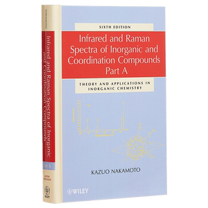 现货 Infrared and Raman Spectra 英文原版 无机与配位化合物的红外与拉曼光谱A（第6版）Kazuo Nakamoto【中商原版】
