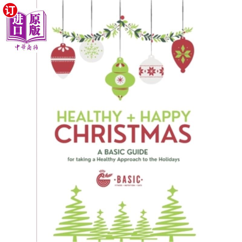 海外直订医药图书Healthy + Happy Christmas: A Basic Guide for Taking a Healthy Approach to The Ho 健康+快乐的圣诞节:高性价比高么？