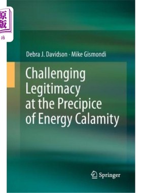 海外直订Challenging Legitimacy at the Precipice of Energy Calamity 在能源灾难的悬崖上挑战合法性