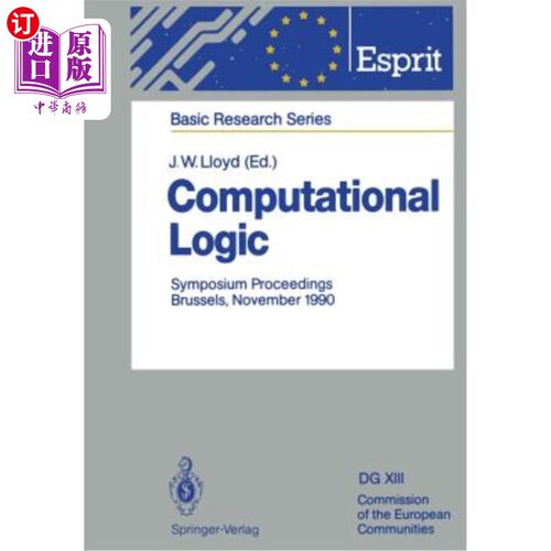 海外直订Computational Logic: Symposium Proceedings, Brussels, November 13/14, 1990 计算逻辑：研讨会论文集，布鲁塞尔，199