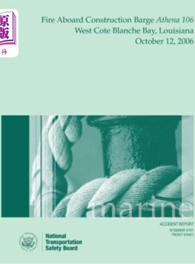 海外直订Marine Accident Report: Fire Aboard Construction Barge Athena 106 West Coat Blan 海上事故报告:200