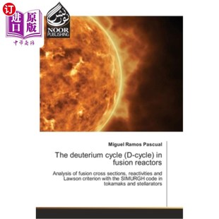 海外直订The deuterium cycle (D-cycle) in fusion reactors 聚变反应堆中的氘循环（D循环）