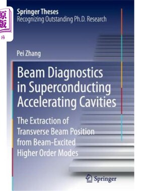 海外直订Beam Diagnostics in Superconducting Accelerating Cavities: The Extraction of Tra 超导腔中的束流诊断：从