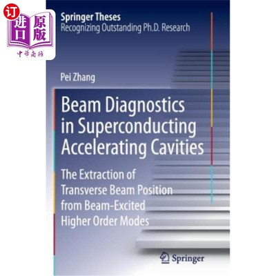 海外直订Beam Diagnostics in Superconducting Accelerating Cavities: The Extraction of Tra 超导腔中的束流诊断：从