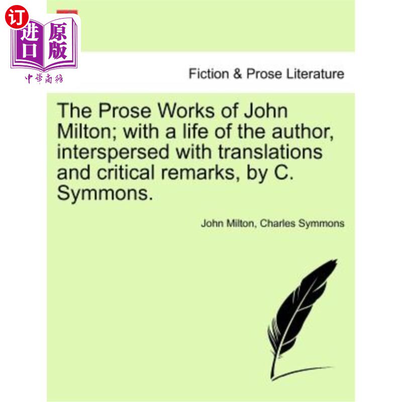 海外直订The Prose Works of John Milton; with a life of the author, interspersed with tra 约翰·弥尔顿的散文作品；作