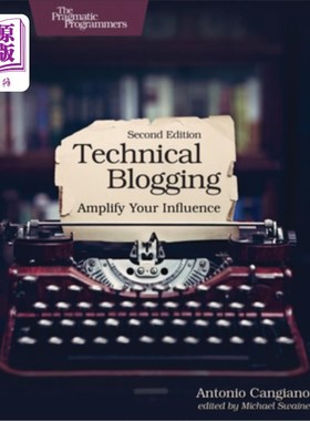 海外直订Technical Blogging: Amplify Your Influence 技术博客：扩大你的影响力