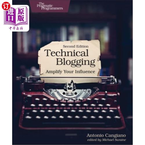 海外直订Technical Blogging: Amplify Your Influence 技术博客：扩大你的影响力
