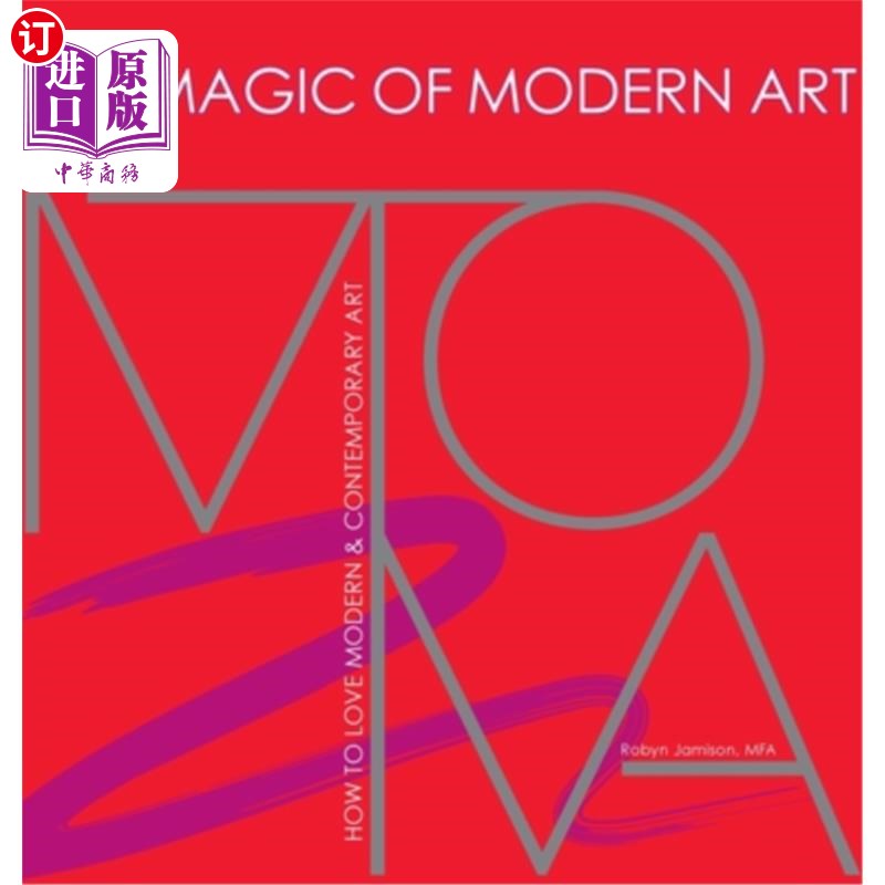 海外直订The Magic of Modern Art-How to Love Modern & Contemporary Art 现代艺术的魔力——如何热爱现当代艺术