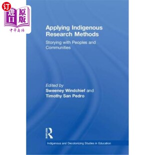 Peoples 讲述民族和社区 Research 应用土著研究方法 Communities and with Storying Methods Indigenous 海外直订Applying