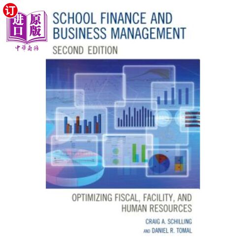 海外直订School Finance and Business Management: Optimizing Fiscal, Facility and Human Re 学校财务和商业管理：优化财