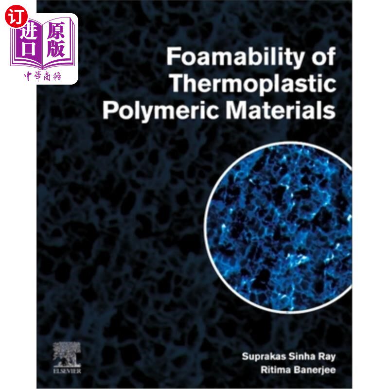 海外直订Foamability of Thermoplastic Polymeric Materials 热塑性聚合物材料的发泡性能