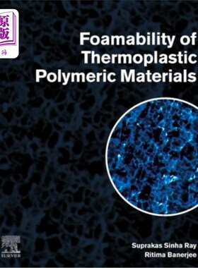 海外直订Foamability of Thermoplastic Polymeric Materials 热塑性聚合物材料的发泡性能