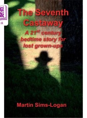 海外直订The Seventh Castaway: a 21st century bedtime story for lost grown-ups 《第七漂流者》:21世纪迷失的成年人的睡