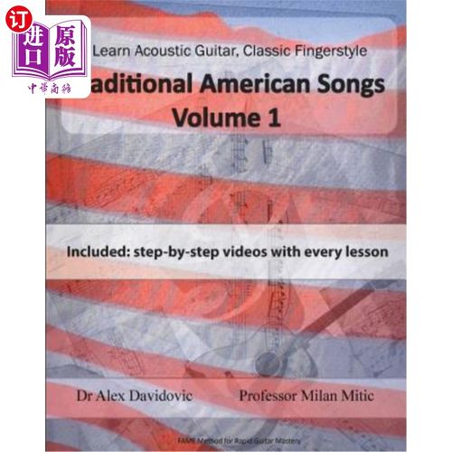 海外直订Learn Acoustic Guitar, Classic Fingerstyle: Traditional American Songs Volume 1 学习原声吉他，经典指法：美