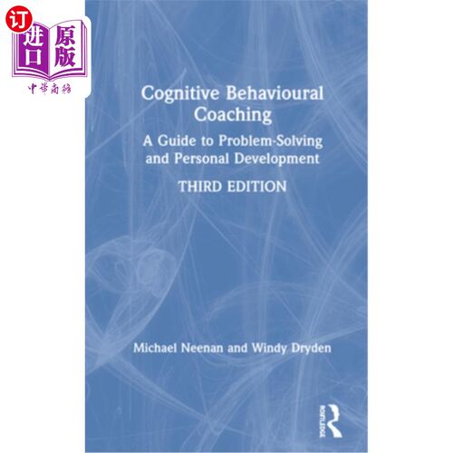 海外直订医药图书Cognitive Behavioural Coaching: A Guide to Problem Solving and Personal Developm 认知行为指导:解决