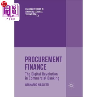 海外直订Procurement Finance: The Digital Revolution in Commercial Banking 采购金融:商业银行的数字革命